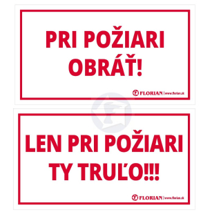 PRI POŽIARI OBRÁŤ!