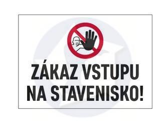 Tabuľka - ZÁKAZ VSTUPU NA STAVENISKO!