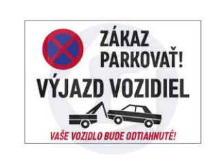 Tabuľka - ZÁKAZ PARKOVAŤ! VÝJAZD VOZIDIEL