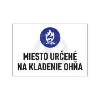 Tabuľka - MIESTO URČENÉ NA KLADENIE OHŇA