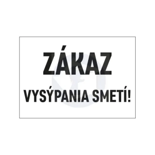 Tabuľka - ZÁKAZ VYSÝPANIA SMETÍ!