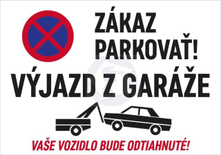 Tabuľka - Zákaz parkovať! - Výjazd z garáže