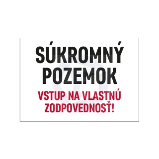 Tabuľka - Vstup na vlastnú zodpovednosť Súkromný pozemok